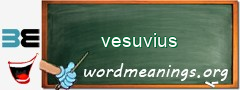 WordMeaning blackboard for vesuvius